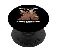 Warning May Start Talking About Pangolins Pangolin PopSockets Adhesive PopGrip