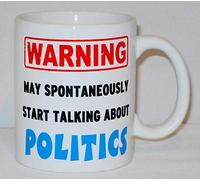 Warning May Start Talking About Politics Ceramic Mug Funny Novelty Gift