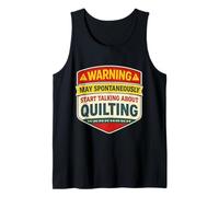 Warning May Start Talking About Quilting Quilter Funny Joke Tank Top