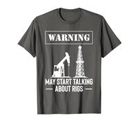 Warning May Start Talking About Rigs Oilfield Worker T-Shirt, Men, Asphalt Grey, Medium