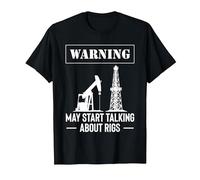 Warning May Start Talking About Rigs Oilfield Worker T-Shirt, Men, Black, XX-Large