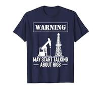 Warning May Start Talking About Rigs Oilfield Worker T-Shirt, Men, Navy Blue, Medium