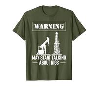 Warning May Start Talking About Rigs Oilfield Worker T-Shirt, Men, Olive Green, Medium