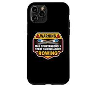 Warning May Start Talking About Rowing Crew Joke Waying Fun Case for iPhone 11 Pro