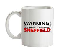 Warning May Start Talking About Sheffield - 10oz - Ceramic Mug for Coffee/Tea