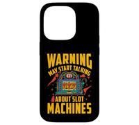 Warning may start talking about slot machines Case for iPhone 14 Pro