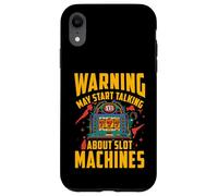 Warning may start talking about slot machines Case for iPhone XR