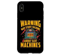 Warning may start talking about slot machines Case for iPhone XS Max