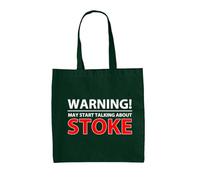 Warning May Start Talking About Stoke - 100% Cotton Tote Bag - Bottle Green - One Size