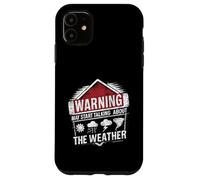 Warning May Start Talking About The Weather Raining Storms Case for iPhone 11