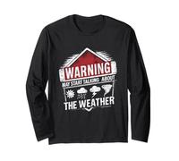 Warning May Start Talking About The Weather Raining Storms Long Sleeve T-Shirt