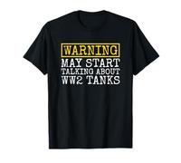 Warning May Start Talking About WW2 Tanks Funny T-Shirt