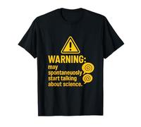 Warning May Start Talking Science Funny Geek novelty T-Shirt