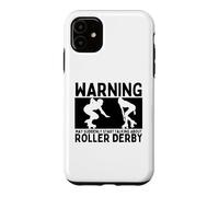 Warning May Suddenly Start Talking About Roller Derby Case for iPhone 11