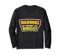 Warning May Suddenly Yell Bingo Lover Night Event Funny Joke Long Sleeve T-Shirt