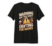 Warning May Talk About Drifting for Hours Premium T-Shirt