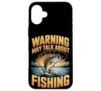 Warning May Talk About Fishing Funny Fishing Case for iPhone 16 Plus