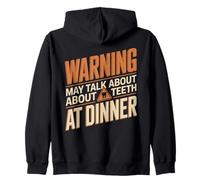 Warning May Talk About Teeth At Dinner Dentist Zip Hoodie