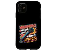Warning Might Sing Wrong Lyrics Music Singer |- Case for iPhone 11