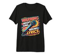Warning Might Sing Wrong Lyrics Music Singer |- Premium T-Shirt