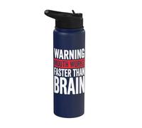 Warning Mouth Works Faster Than Brain Stainless Steel Insulated Water Bottle