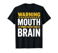 Warning Mouth Works Faster Than Brain T-Shirt
