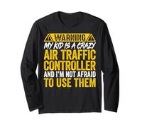 Warning My Kid is a Crazy Air Traffic Controller ATC Gifts Long Sleeve T-Shirt
