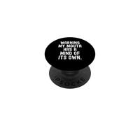warning my mouth has a mind of its own Sarcastic Witty PopSockets Adhesive PopGrip