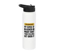 Warning My Sense of Humor May Hurt Your Feelings Get Over It Stainless Steel Insulated Water Bottle