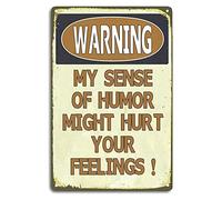 Warning My Sense Of Humor Might Hurt Your Feelings Tin Sign Sarcastic Metal Signs Vintage Garage Man Cave Bar Home Kitchen Bedroom Wall Decor Cool Stuff For Men 8"x12"