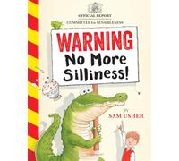 Warning: No More Silliness!: A silly and hilarious picture book all about breaking the rules!
