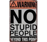 Warning No Stupid People Funny Tin Sign Bar Pub Garage Diner Cafe Home Wall Decor Home Decor Art Poster Retro Gift For Women Men 8x5.5 Inch Plaque Tin Sign