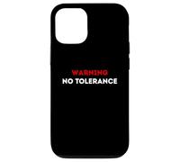 Warning No Tolerance. Case for iPhone 12/12 Pro