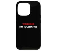 Warning No Tolerance. Case for iPhone 13 Pro