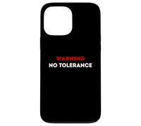 Warning No Tolerance. Case for iPhone 13 Pro Max