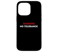 Warning No Tolerance. Case for iPhone 14 Pro Max