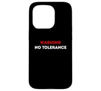 Warning No Tolerance. Case for iPhone 15 Pro