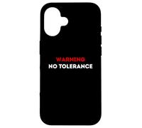 Warning No Tolerance. Case for iPhone 16