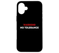 Warning No Tolerance. Case for iPhone 16 Plus