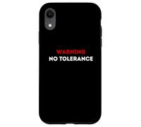 Warning No Tolerance. Case for iPhone XR