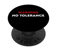 Warning No Tolerance. PopSockets Adhesive PopGrip