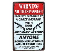 Warning No Trespassing Property Patrolled By A Crazy Bas Funny Metal Tin Sign Vintage Plaque For Home Bathroom Restaurants Kitchen Garden Cave Garage Office Bar Cafe Wall Decor 8x12 Inch