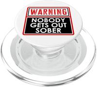 Warning Nobody Gets Out Sober You Might Be Drunk Im Drinking PopSockets PopGrip for MagSafe
