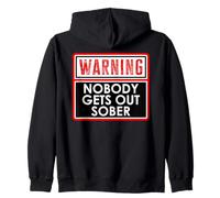Warning Nobody Gets Out Sober You Might Be Drunk Im Drinking Zip Hoodie