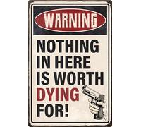 Warning Nothing In Here Is Worth Dying Retro Decor Signs Wall Decorations Wall Art Poster Plaques Metal Sign Plaque Poster 8X12 Inch