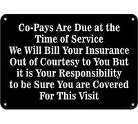 Warning Plaque Co - pays Due At Time Of Service Will Bill Courtesy Sign Courtyard Decoration, Workplace for Outdoor & Indoor 8"x12"