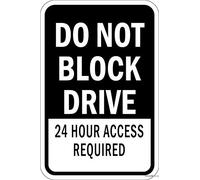 Warning Plaque Do Not Block Drive 24 Hour Access Required Sign Courtyard Decoration, Office for Outdoor & Indoor 8"x12"