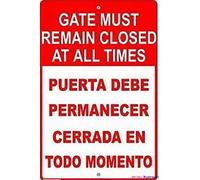 Warning Plaque Gate Must Remain Closed At All Times Puerta Debe Permanecer Cerrada En Todo Momento Bilingual Metal Tin Signs Wall Decor Warning For Outdoor & Indoor 12x8 Inch