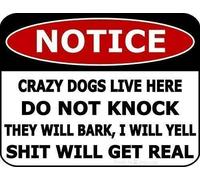 Warning plaque wall decor notice crazy dogs live here do not knock they will bark i will yell shit will get real dog ironer painting tin sign outdoor & indoor safety aluminum sign 8×12 INCH