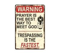 Warning - Prayer Is The Best Way To Meet God, Trespassing Is The Fastest Metal Tin Sign, Vintage Plaque Decor Wall Art, Wall Decor, Home Decor